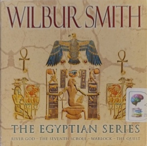 The Egyptian Series written by Wilbur Smith performed by James Fox, Robert Powell and Clive Mantle on Audio CD (Abridged)